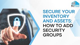 Inventory System and Asset Tracking - Adding New Security Level - Training Video