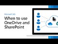 When to use OneDrive and SharePoint