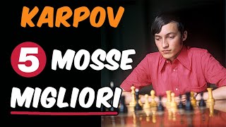 Le 5 Mosse Migliori di Karpov