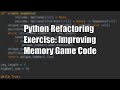 Python Refactoring Exercise: Improving Memory Game Code