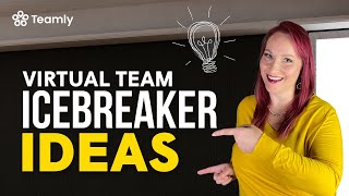 Virtual Team Icebreaker Ideas [5 Icebreakers That You Can Use in Virtual Team Building Activities]
