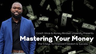 Keys To Mastering Your Money For Financial Freedom And Success In 2024