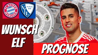 LETS GOO FC Bayern vs VFL Bochum Prognose + Wunsch Elf