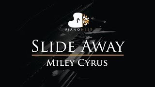 Miley Cyrus - Slide Away - Piano Karaoke / Sing Along Cover with Lyrics