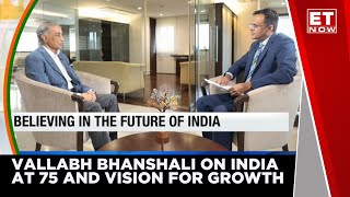 Vallabh Bhanshali on India At 75 and Vision for Growth