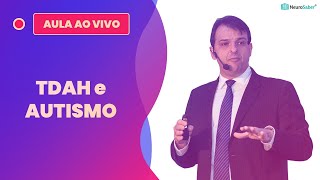 TDAH e AUTISMO | Lives NeuroSaber
