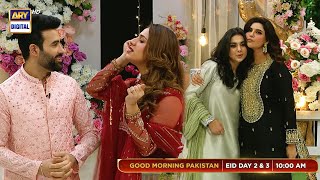 Good Morning Pakistan | Eid Special | Today at 10:00 PM | ARY Digital