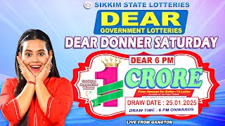 DEAR 6PM LOTTERY LIVE DRAW 25.01.2025 LOTTERY SAMBAD LIVE DRAW | SIKKIM STATE LOTTERY LIVE TODAY