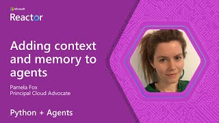 Python + Agents: Adding context and memory to agents
