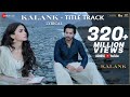 Kalank Title Track - Lyrical | Alia Bhatt , Varun Dhawan | Arijit Singh | Pritam| Amitabh