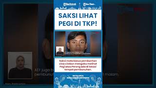 SHORT Saksi Blak-blakan Lihat Pegi Berada di Lokasi Tempat Pembunuhan Vina dan Eky Cirebon!