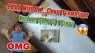 CARA MUDAH ,,,,,ganti termostat kulkas sanyo 1 pintu