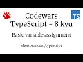 Codewars - Typescript - Basic variable assignment