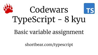 Codewars - Typescript - Basic variable assignment