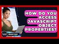 How Do You Access JavaScript Object Properties? - JavaScript Toolkit