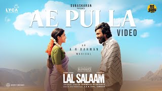 Lal Salaam - Ae Pulla Video | Rajinikanth | AR Rahman | Aishwarya | Vishnu Vishal | Vikranth