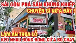 SÀI GÒN CHUYỆN GÌ NỮA ĐÂY ! THÊ THẢM CẢNH TƯỢNG ĐẦU NĂM BỂ NỢ PHÁ SẢN ĐÓNG CỬA TRẢ MẶT BẲNG LA LIỆT