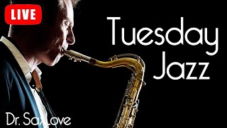 Tuesday Jazz ❤️ Smooth Jazz Music for Peace and Relaxation