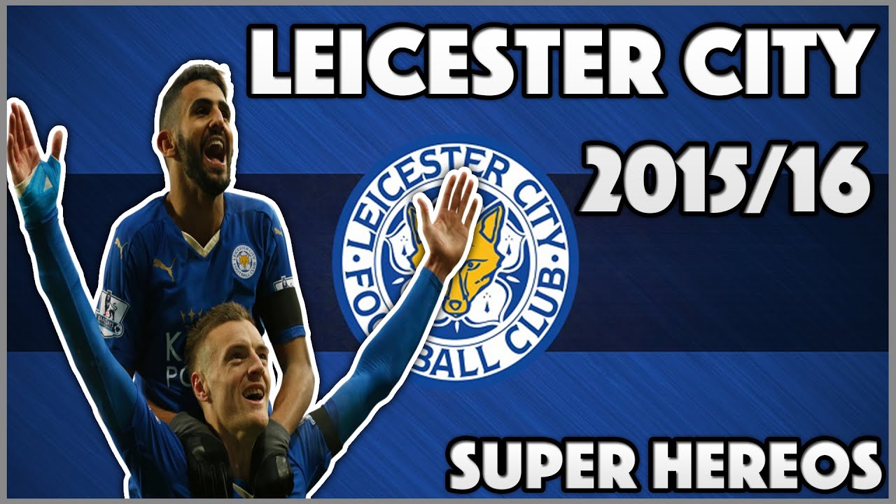 Leicester City FC - Champions Of England - 2015-16 - YouTube