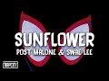 Post Malone & Swae Lee - Sunflower (Lyrics) (Spider-Man: Into the Spider-Verse)