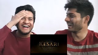 KESARI Official Trailer | REACTION/REVIEW