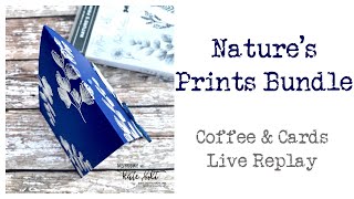 Nature's Print I Stampin Up! Coffee \u0026 Cards Replay