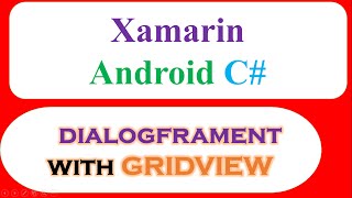 C# Xamarin Android DialogFragment Ep.02 - With GridView and OnClick