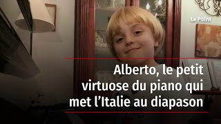 Alberto, le petit virtuose du piano qui met l’Italie au diapason