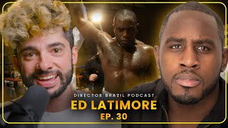 Ed Latimore on How To Build Confidence | Director Brazil Podcast