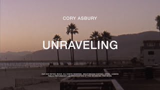 Unraveling - Cory Asbury | To Love A Fool