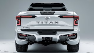 2025 Nissan Titan: The Ultimate Pickup Redefined!