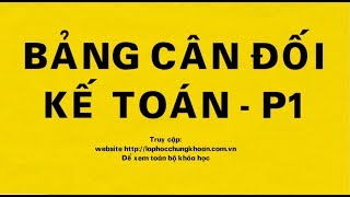 Hướng dẫn đọc Bảng Cân đối Kế toán | Phần 1 | Phân tích báo cáo tài chính