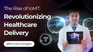 Rise of IoMT: Revolutionizing Healthcare Delivery | Oodles Technologies #medicaldevices #healthtech
