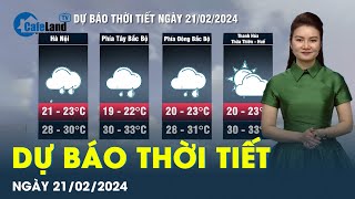 Dự báo thời tiết ngày 21/02/2024: Bắc Bộ sương mù, trưa chiều hửng nắng, Nam Bộ nắng nóng | CafeLand