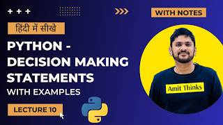 10. Python Decision Making Statements in Hindi | Python Tutorial for Beginners in Hindi |Amit Thinks