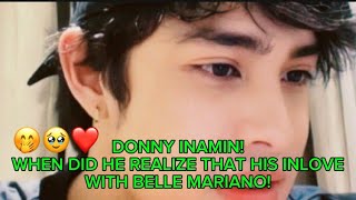 DONNY UMAMIN! WHEN DID HE REALIZE THAT HIS ALREADY INLOVE WITH BELLE MARIANO🥹🤭❤️