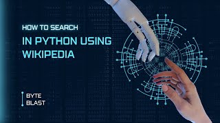 WIKIPEDIA SEARCH USING PYTHON |VISUAL STUDIO CODE | CODING| WIKIPEDIA | BYTE BLAST | PYTHON | SEARCH