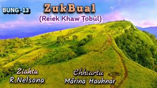 ZUKBUAL - Bung - 13 (Reiek khaw Ṭobûl Thawnthu ngaihnawm)