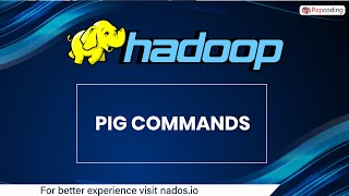 21. Pig commands | Hadoop | Big Data | Nados