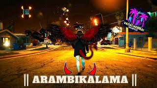 || ARAMBIKALAMA || Vadachennai Roleplay tamil @TomWarriorsYT  #warriorsyt #vcrp #wryt #twryt