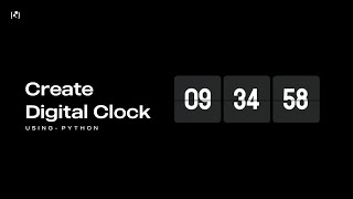 How To Create A Digital Clock Using Python | With Source Code