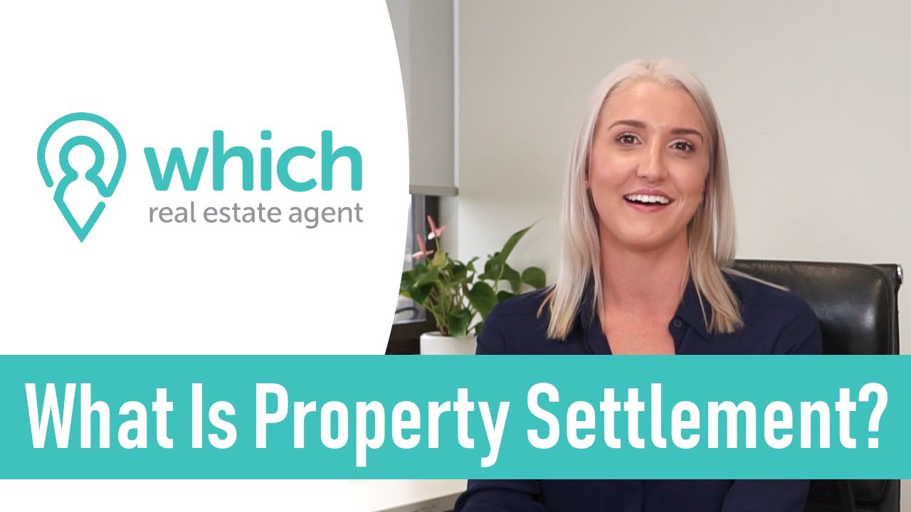 Property Settlement Explained [#1 Guide] - Which Real Estate Agent ...