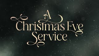 Christmas Eve 2024 | Hope Fellowship | 12-24-24