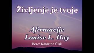 Afirmacije Louise Hay - Življenje je tvoje - Katarina Čuk