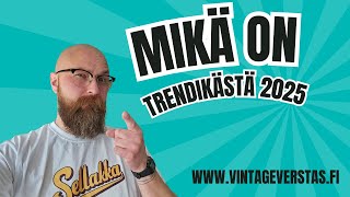 Mikä on trendikästä 2025?