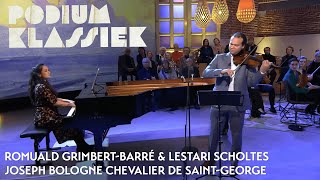 Romuald Grimbert-Barré \u0026 Lestari Scholtes - J. Bologne Chevalier de Saint-George | Podium Klassiek