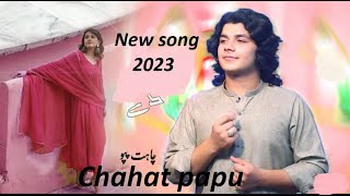 chahat papu pashto new songs 2023 #chahatpapu #chahat #chahatpapu kalabagho k azada azadi da nan da