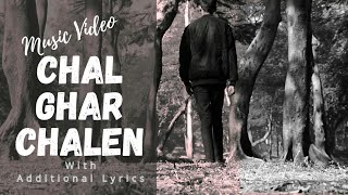 Chal Ghar Chalen Music Video | Arijit singh | Additional lyrics & Cover by ~ Shivam