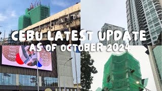 CEBU LATEST UPDATE AS OF OCTOBER 2024