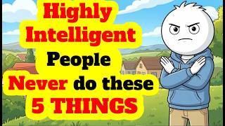 5 Things Highly Intelligent People NEVER DO (And Most People Do Every Day) | Mindful Parttens